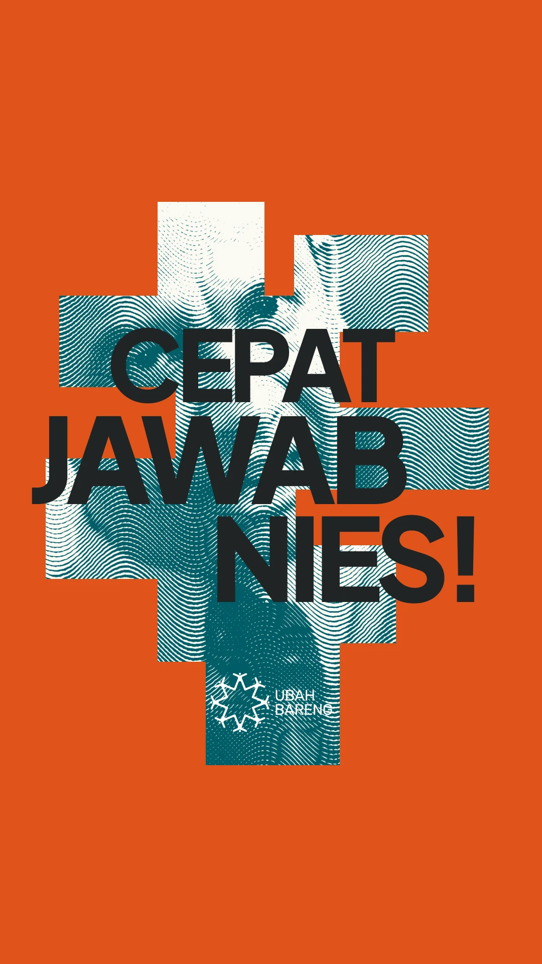 Story poster on orange: “Cepat jawab, Anies!” in black capitals over a teal halftone portrait, with the Ubah Bareng logo below